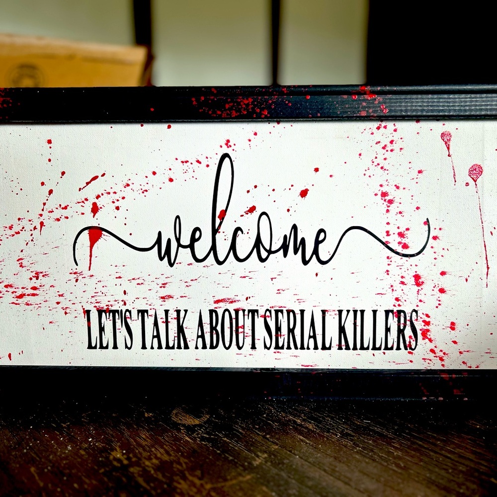 Welcome let’s talk about serial killers sign